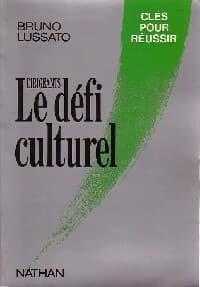 Dirigeants. Le défi culturel - Bruno Lussato