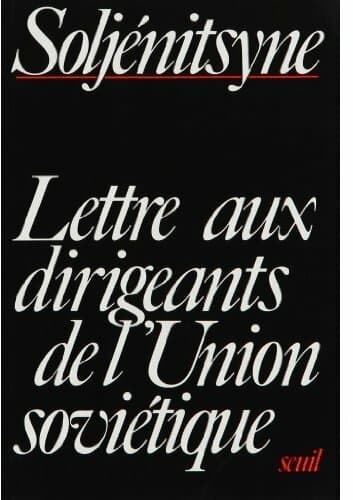 Lettre aux dirigeants de l'Union soviétique - Alexandre Soljénitsyne